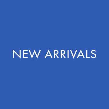NEW ARRIVALS
